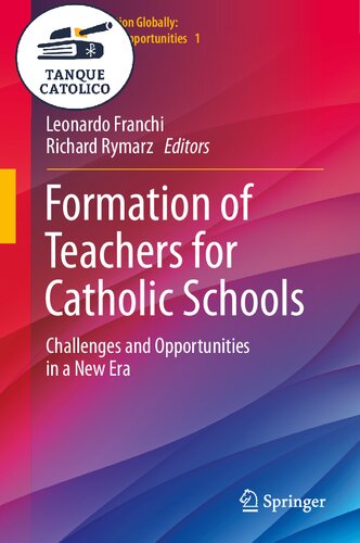 Formation of Teachers for Catholic Schools: Challenges and Opportunities in a New Era