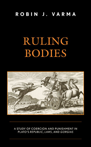 Ruling Bodies: A Study of Coercion and Punishment in Plato's Republic, Laws, and Gorgias