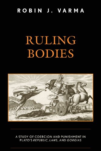 Ruling Bodies: A Study of Coercion and Punishment in Plato's Republic, Laws, and Gorgias