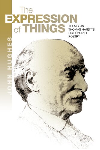 The Expression of Things: Themes in Thomas Hardy s Fiction and Poetry