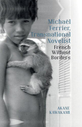 Michaël Ferrier, Transnational Novelist: French Without Borders