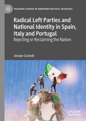 Radical Left Parties and National Identity in Spain, Italy and Portugal: Rejecting or Reclaiming the Nation