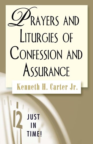 Prayers and Liturgies of Confession and Assurance (Just in Time)