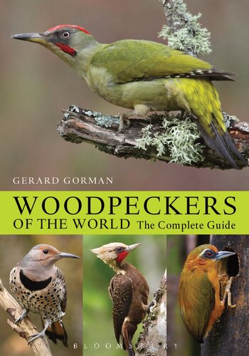 Woodpeckers of the World: The Complete Guide