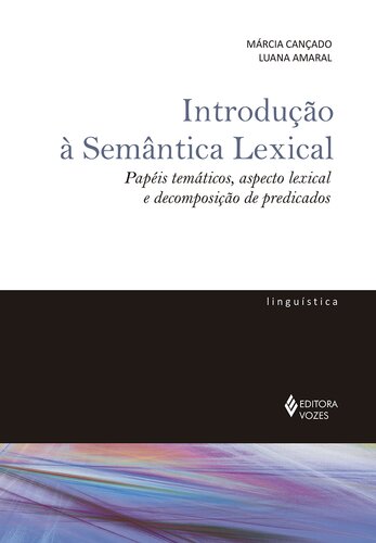 Introdução a Semântica Lexical: Papéis temáticos, aspecto lexical e decomposição de predicados
