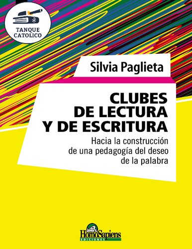 Clubes de lectura y escritura: Hacia la construcción de una pedagogía del deseo de la palabra (Spanish Edition)