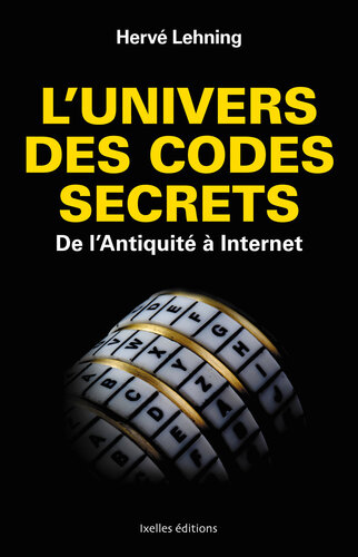 L'univers des codes secrets: de l'antiquité à internet