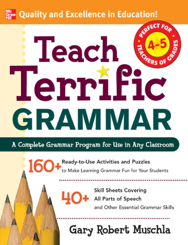 Teach Terrific Grammar, Grades 4-5 (Mcgraw-Hill Teacher Resources)