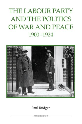 The Labour Party and the Politics of War and Peace, 1900-1924