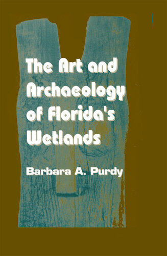 The Art and Archaeology of Florida's Wetlands