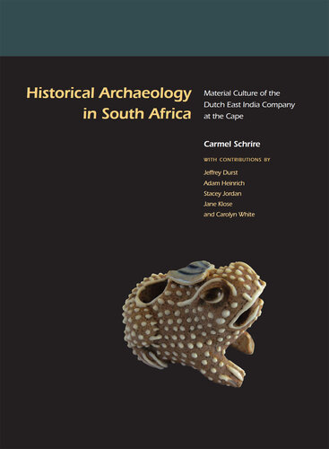 Historical Archaeology in South Africa: Material Culture of the Dutch East India Company at the Cape
