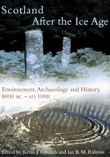 Scotland After the Ice Age: Environment, Archaeology and History 8000 BC - AD 1000