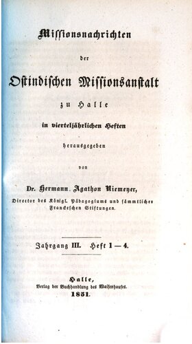 Missionsnachrichten der Ostindischen Missionsanstalt zu Halle in vierteljährlichen Heften