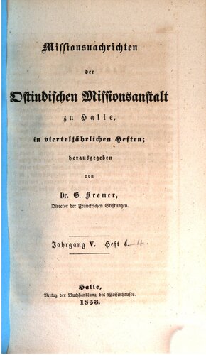 Missionsnachrichten der Ostindischen Missionsanstalt zu Halle in vierteljährlichen Heften