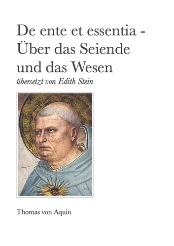De ente et essentia - Über das Seinde und das Wesen: übersetzt von Edith Stein