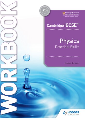 Cambridge IGCSE™ Physics Practical Skills Workbook: Hodder Education Group