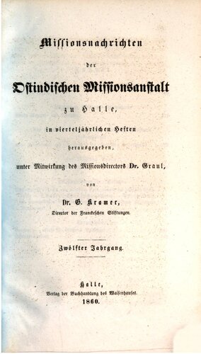 Missionsnachrichten der Ostindischen Missionsanstalt zu Halle in vierteljährlichen Heften