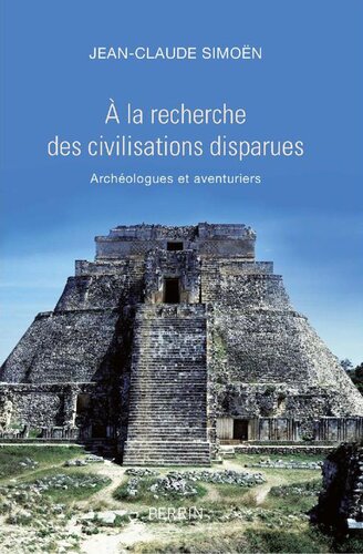 A la recherche des civilisations disparues