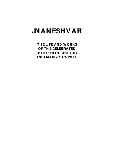 Jnaneshvar. The life and work of the celebrated 13th century indian mustic-poet