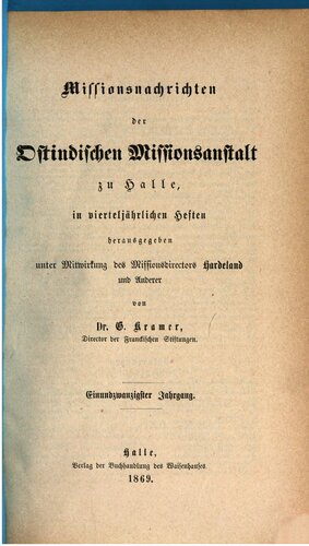 Missionsnachrichten der Ostindischen Missionsanstalt zu Halle in vierteljährlichen Heften