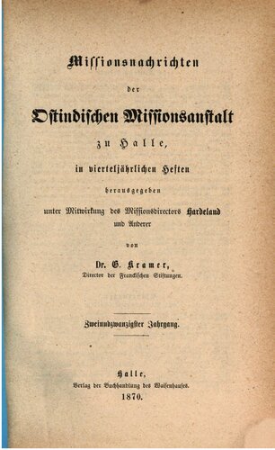 Missionsnachrichten der Ostindischen Missionsanstalt zu Halle in vierteljährlichen Heften