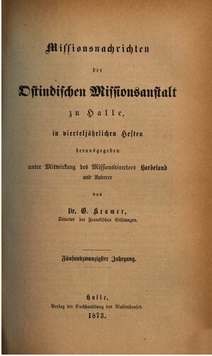 Missionsnachrichten der Ostindischen Missionsanstalt zu Halle in vierteljährlichen Heften
