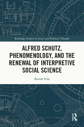 Alfred Schutz, Phenomenology, and the Renewal of Interpretive Social Science