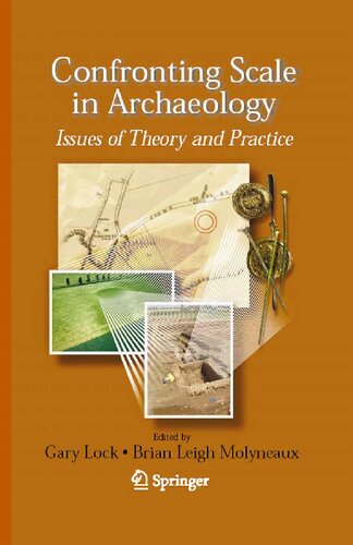 Confronting Scale in Archaeology: Issues of Theory and Practice