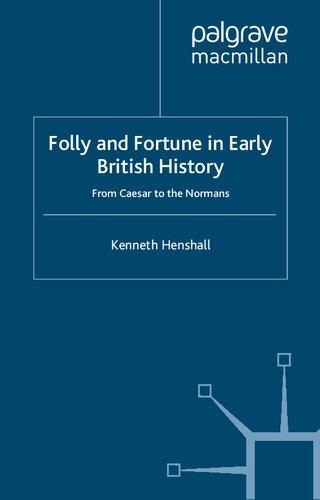 Folly and Fortune in Early British History: From Caesar to the Normans