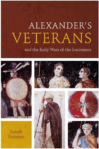 Alexander’s Veterans and the Early Wars of the Successors