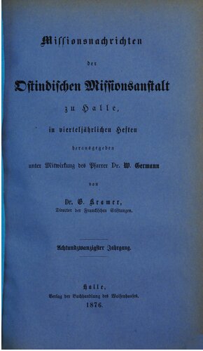 Missionsnachrichten der Ostindischen Missionsanstalt zu Halle in vierteljährlichen Heften
