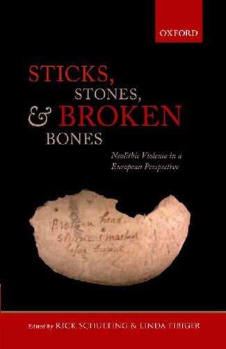Sticks, Stones, and Broken Bones: Neolithic Violence in a European Perspective