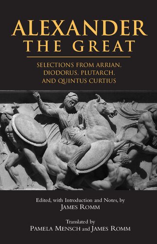 Alexander the Great: Selections from Arrian, Diodorus, Plutarch, and Quintus Curtius