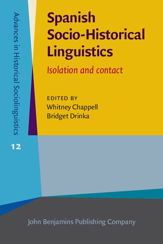 Spanish Socio-Historical Linguistics: Isolation and Contact
