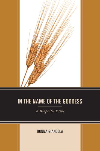 In the Name of the Goddess: A Biophilic Ethic