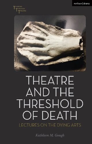 Theatre and the Threshold of Death: Lectures on the Dying Arts