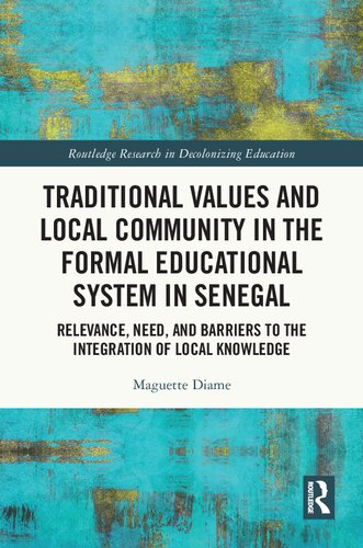 Traditional Values and Local Community in the Formal Educational System in Senegal: Relevance, Need, and Barriers to the Integration of Local Knowledge