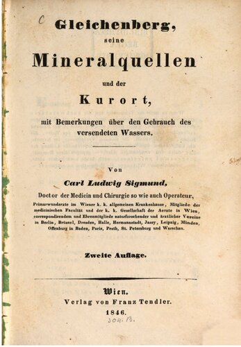 Gleichenberg, seine Mineralquellen und der Kurort, mit Bemerkungen über den Gebrauch des versendeten Wassers