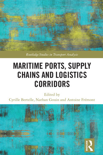 Maritime Ports, Supply Chains and Logistics Corridors (Routledge Studies in Transport Analysis)