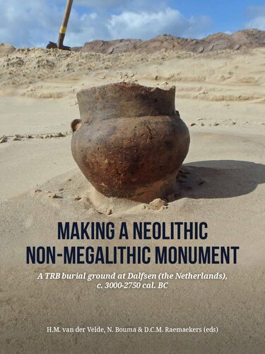 Making a Neolithic non-megalithic monument: A TRB burial ground at Dalfsen (the Netherlands), c. 3000-2750 cal. BC