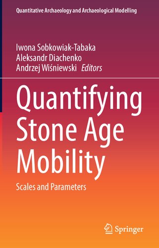 Quantifying Stone Age Mobility: Scales and Parameters