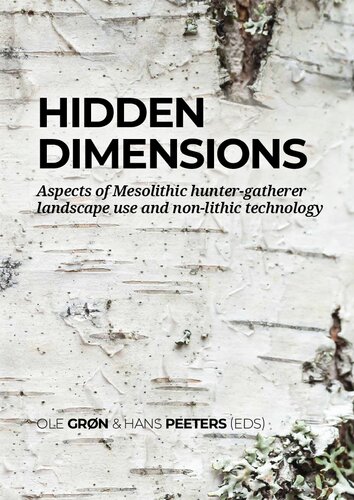 Hidden dimensions: Aspects of Mesolithic hunter-gatherer landscape use and non-lithic technology