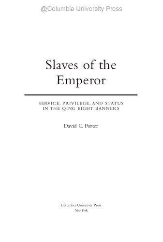 Slaves of the Emperor: Service, Privilege, and Status in the Qing Eight Banners