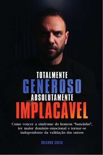 Totalmente generoso - Absolutamente implacável