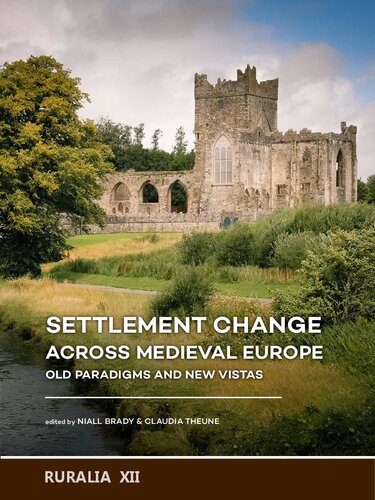 Settlement change across Medieval Europe: Old paradigms and new vistas (RURALIA)