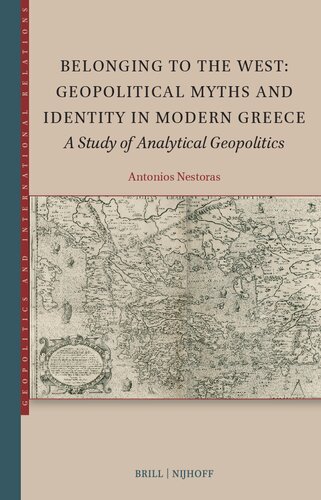 Belonging to the West: Geopolitical Myths and Identity in Modern Greece: A Study of Analytical Geopolitics