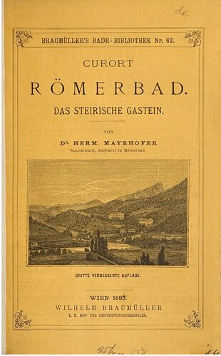 Curort [Kurort] Römerbad. Das steirische Gastein