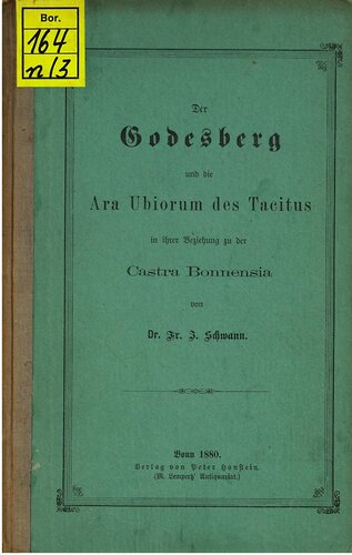 Der Godesberg und die Ara Ubiorum des Tacitus in ihrer Beziehung zu der Castra Bonnensia