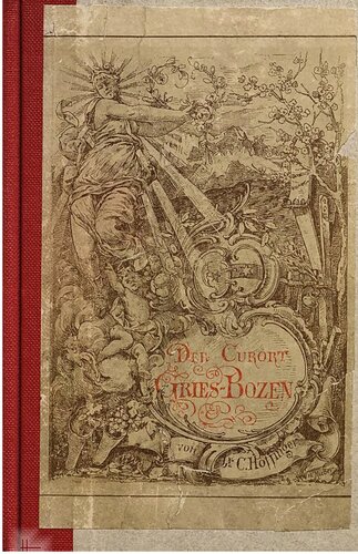 Gries-Bozen in Deutsch-Südtirol, als klimatischer, Terrain-Kurort und Touristenstation : Vademecum für Einheimische, Kurgäste, Reisende und Touristen in Gries-Bozen und im Etsch- und Eisack-Gebiete