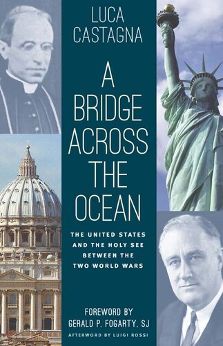 A Bridge across the Ocean: The United States and the Holy See between the Two World Wars